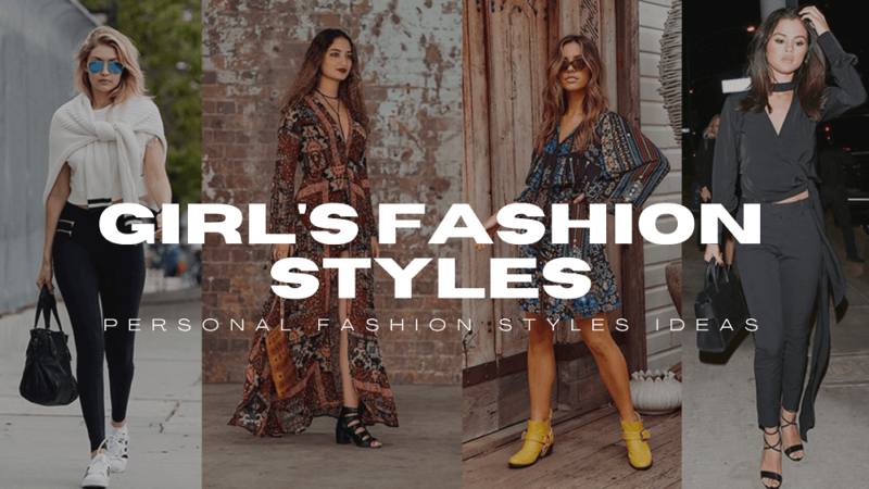 10+ Types of Fashion Styles – According to Your Taste